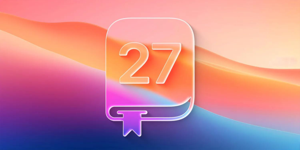 iOS 27 新功能:目前已知的所有信息